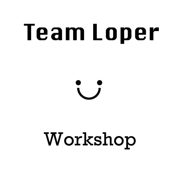 Team Loper Workshop 